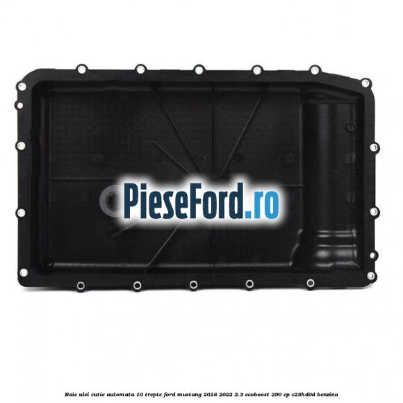 Baie ulei cutie automata 10 trepte Ford Mustang 2018-2022 2.3 EcoBoost 290 cp C23HD0D benzina