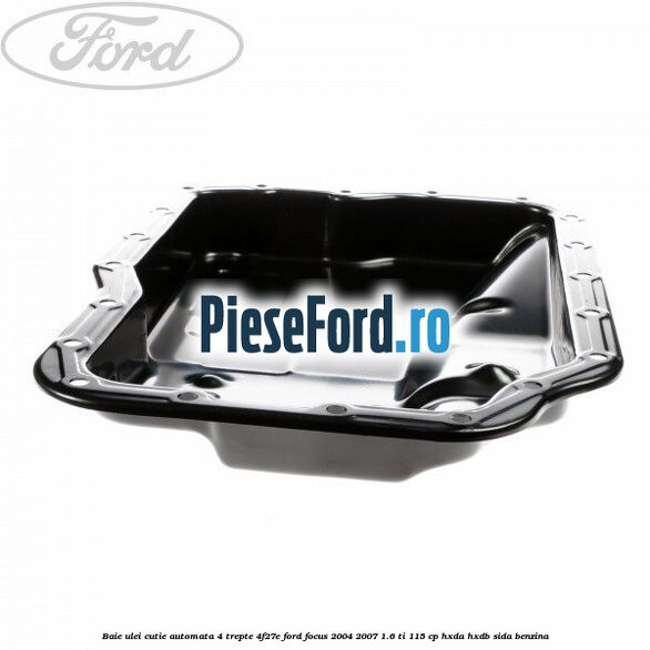 Baie ulei cutie automata 4 trepte 4F27E Ford Focus 2004-2007 1.6 Ti 115 cp HXDA, HXDB, SIDA benzina