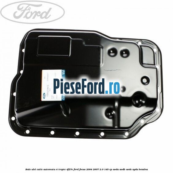 Baie ulei cutie automata 4 trepte 4F27E Ford Focus 2004-2007 2.0 145 cp AODA, AODB, AODE, SYDA benzina