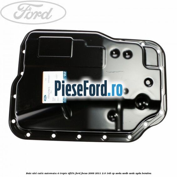 Baie ulei cutie automata 4 trepte 4F27E Ford Focus 2008-2011 2.0 145 cp AODA, AODB, AODE, SYDA benzina