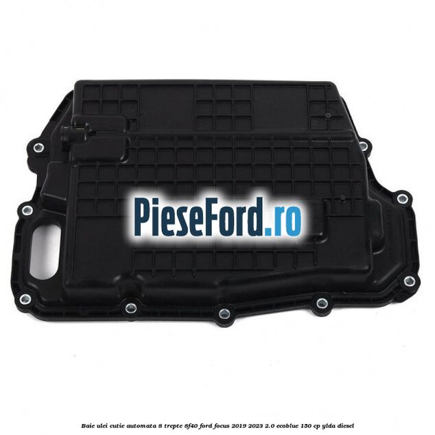Baie ulei cutie automata 8 trepte 8F40 Ford Focus 2019-2023 2.0 EcoBlue 150 cp YLDA diesel