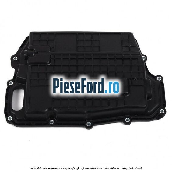 Baie ulei cutie automata 8 trepte 8F40 Ford Focus 2019-2023 2.0 EcoBlue ST 190 cp BCDA diesel