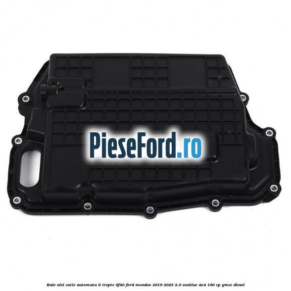 Baie ulei cutie automata 8 trepte 8F40 Ford Mondeo 2019-2023 2.0 EcoBlue 4x4 190 cp YMCC diesel