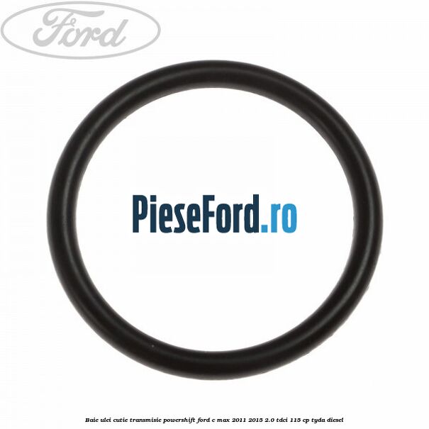 Baie ulei cutie transmisie Powershift Ford C-Max 2011-2015 2.0 TDCi 115 cp TYDA diesel