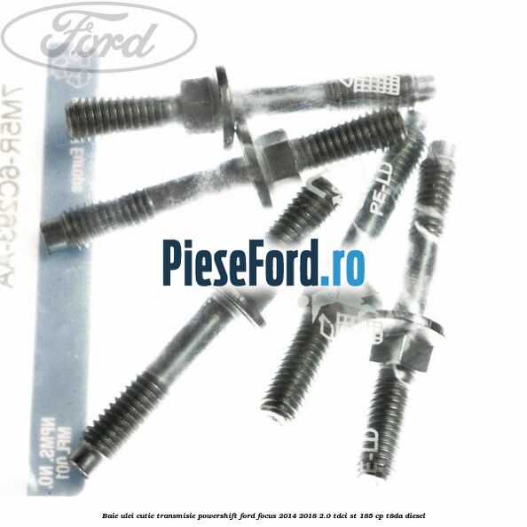 Baie ulei cutie transmisie Powershift Ford Focus 2014-2018 2.0 TDCi ST 185 cp T8DA diesel