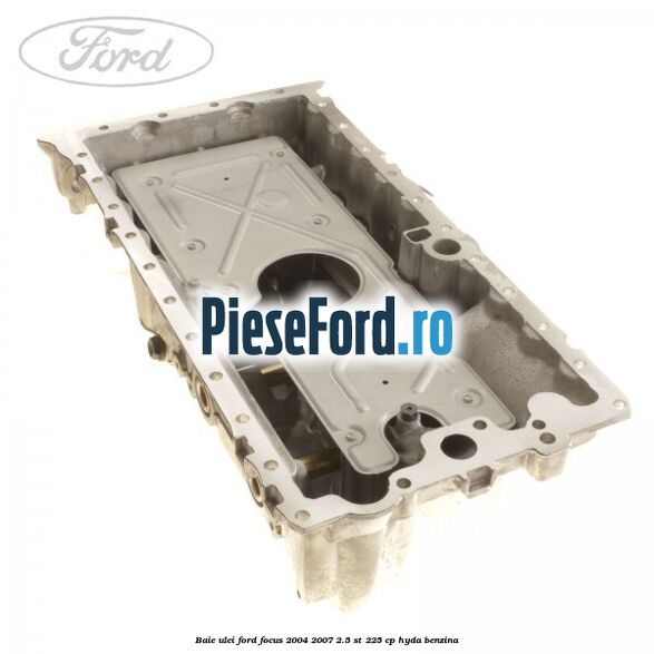 Baie ulei Ford Focus 2004-2007 2.5 ST 225 cp Baie ulei Ford Focus 2004-2007 2.5 ST 225 cp HYDA benzina