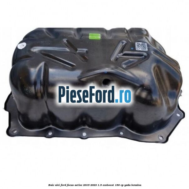 Baie ulei Ford Focus Active 2019-2023 1.5 EcoBoost 150 cp YZDA benzina