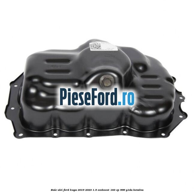 Baie ulei Ford Kuga 2019-2023 1.5 EcoBoost 183 cp 996, Y1DA benzina