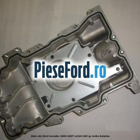 Baie ulei Ford Mondeo 2000-2007 ST220 226 cp MEBA benzina