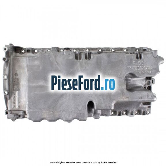 Baie ulei Ford Mondeo 2008-2014 2.5 220 cp Baie ulei Ford Mondeo 2008-2014 2.5 220 cp HUBA benzina