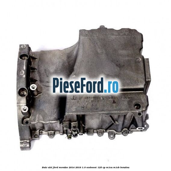Baie ulei Ford Mondeo 2014-2018 1.0 EcoBoost 125 cp M1CA, M1CB benzina