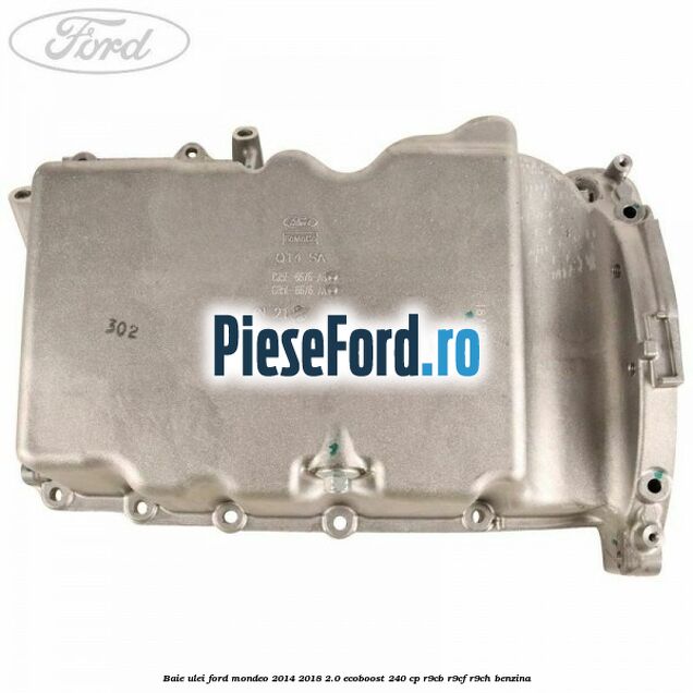 Baie ulei Ford Mondeo 2014-2018 2.0 EcoBoost 240 cp R9CB, R9CF, R9CH benzina