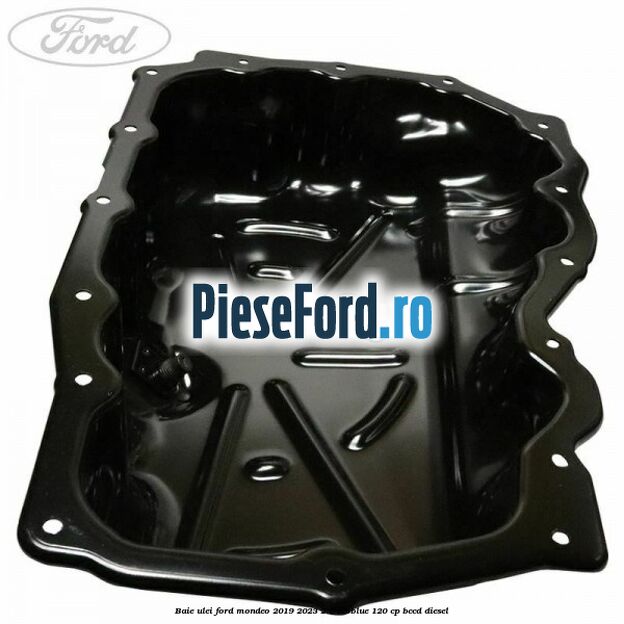 Baie ulei Ford Mondeo 2019-2023 2.0 EcoBlue 120 cp BCCD diesel