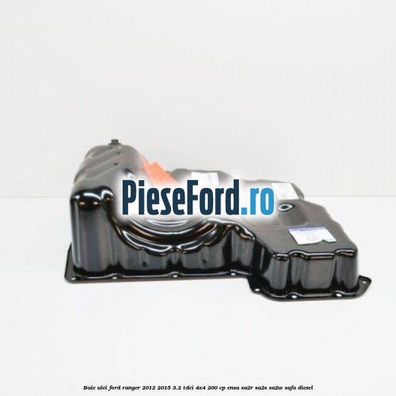 Baie ulei Ford Ranger 2012-2015 3.2 TDCi 4x4 200 cp ENSA, SA2R, SA2S, SA2W, SAFA diesel