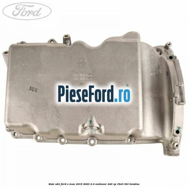 Baie ulei Ford S-Max 2015-2023 2.0 EcoBoost 240 cp R9CD, R9CI benzina