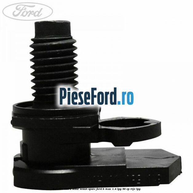 Balama cadru sezut scaun spate Ford B-Max 1.4 LPG 90 cp RTJC LPG