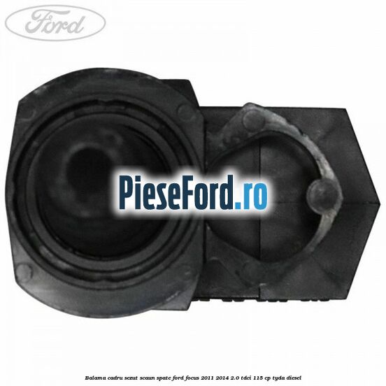 Balama cadru sezut scaun spate Ford Focus 2011-2014 2.0 TDCi 115 cp Balama cadru sezut scaun spate Ford Focus 2011-2014 2.0 TDCi 115 cp TYDA diesel