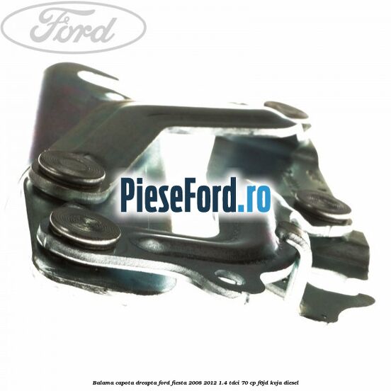 Balama capota dreapta Ford Fiesta 2008-2012 1.4 TDCi 70 cp Balama capota dreapta Ford Fiesta 2008-2012 1.4 TDCi 70 cp F6JD, KVJA diesel