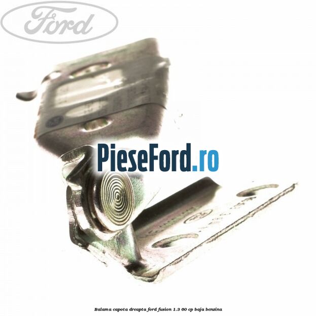 Balama capota dreapta Ford Fusion 1.3 60 cp BAJA benzina
