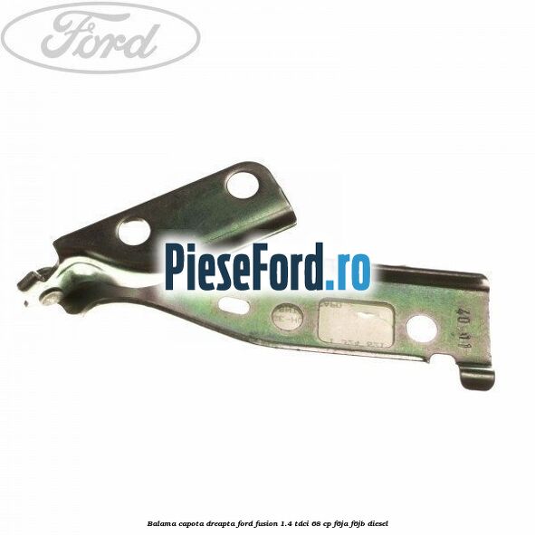 Balama capota dreapta Ford Fusion 1.4 TDCi 68 cp F6JA, F6JB diesel