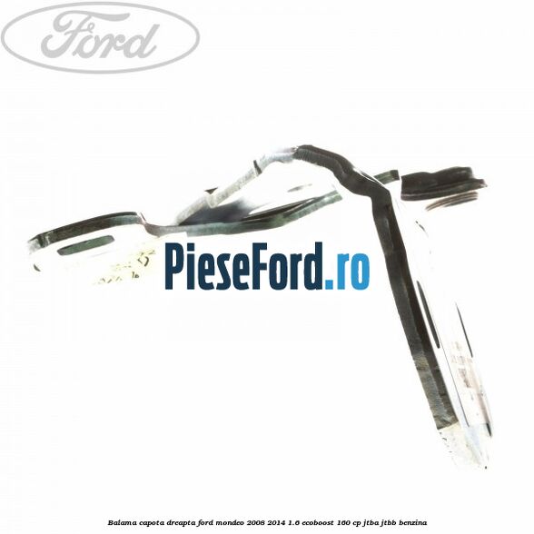 Balama capota dreapta Ford Mondeo 2008-2014 1.6 EcoBoost 160 cp JTBA, JTBB benzina