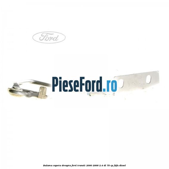Balama capota dreapta Ford Transit 2000-2006 2.4 DI 75 cp F4FA diesel