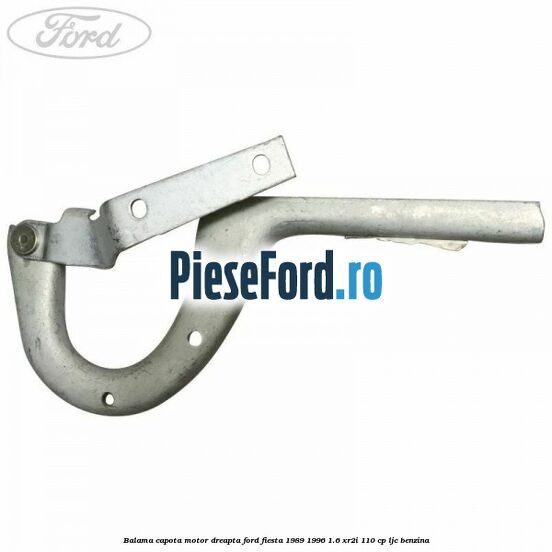 Balama capota motor dreapta Ford Fiesta 1989-1996 1.6 XR2i 110 cp LJC benzina