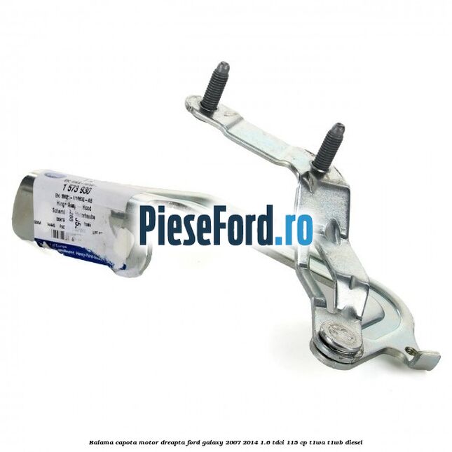 Balama capota motor dreapta Ford Galaxy 2007-2014 1.6 TDCi 115 cp T1WA, T1WB diesel