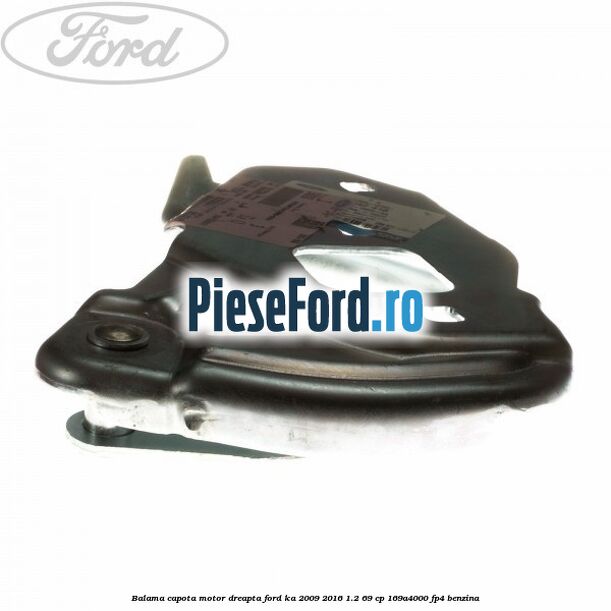 Balama capota motor dreapta Ford Ka 2009-2016 1.2 69 cp 169A4000, FP4 benzina