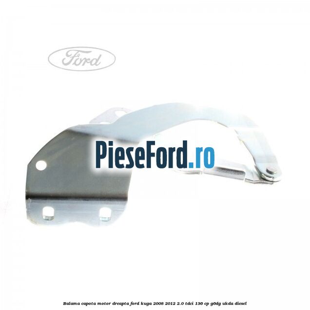 Balama capota motor dreapta Ford Kuga 2008-2012 2.0 TDCi 136 cp G6DG, UKDA diesel