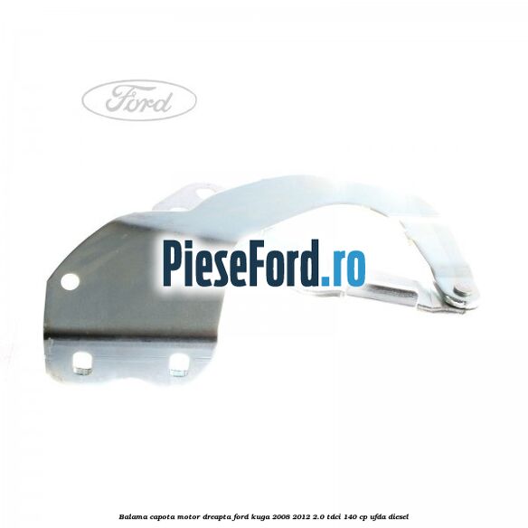 Balama capota motor dreapta Ford Kuga 2008-2012 2.0 TDCI 140 cp UFDA diesel