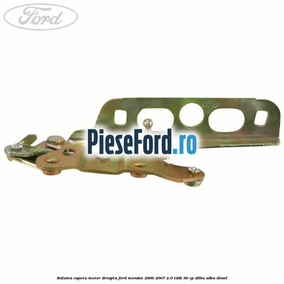 Balama capota motor dreapta Ford Mondeo 2000-2007 2.0 TDDI 90 cp D5BA, SDBA diesel