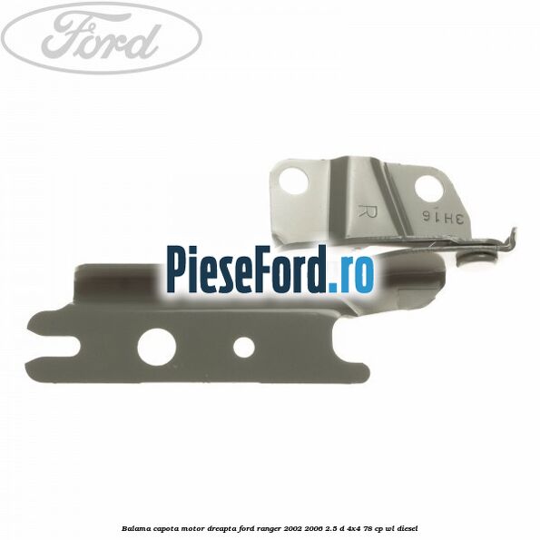 Balama capota motor dreapta Ford Ranger 2002-2006 2.5 D 4x4 78 cp WL diesel