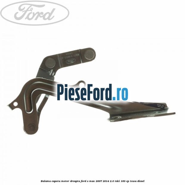 Balama capota motor dreapta Ford S-Max 2007-2014 2.0 TDCi 163 cp Balama capota motor dreapta Ford S-Max 2007-2014 2.0 TDCi 163 cp TXWA diesel