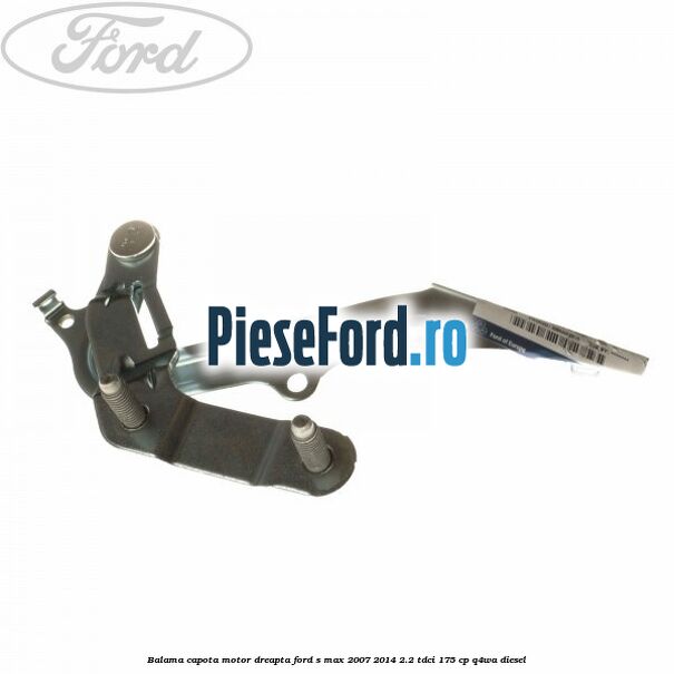 Balama capota motor dreapta Ford S-Max 2007-2014 2.2 TDCi 175 cp Q4WA diesel