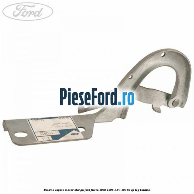 Balama capota motor stanga Ford Fiesta 1989-1996 1.6 i 16V 88 cp Balama capota motor stanga Ford Fiesta 1989-1996 1.6 i 16V 88 cp L1G benzina