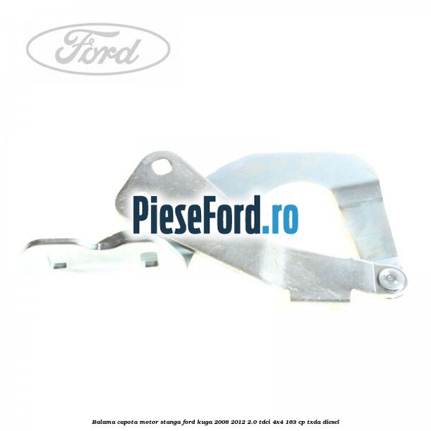 Balama capota motor stanga Ford Kuga 2008-2012 2.0 TDCI 4x4 163 cp TXDA diesel