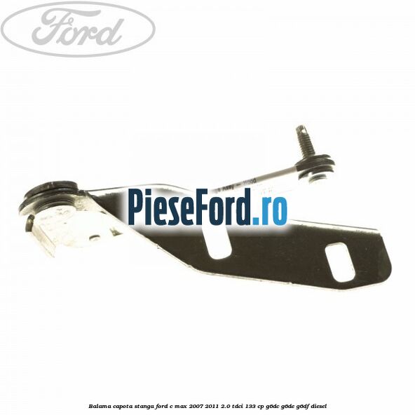 Balama capota stanga Ford C-Max 2007-2011 2.0 TDCi 133 cp G6DC, G6DE, G6DF diesel