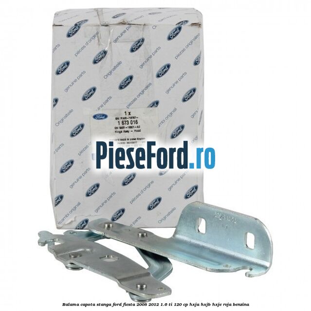 Balama capota stanga Ford Fiesta 2008-2012 1.6 Ti 120 cp HXJA, HXJB, HXJE, RVJA benzina