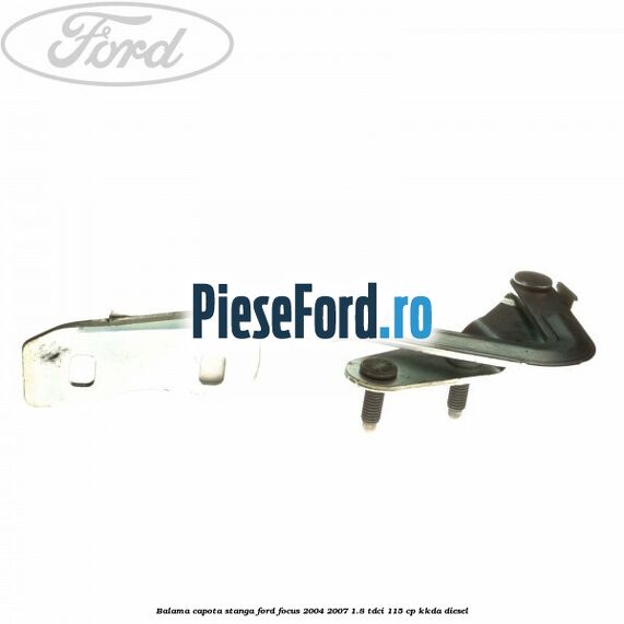 Balama capota stanga Ford Focus 2004-2007 1.8 TDCi 115 cp KKDA diesel