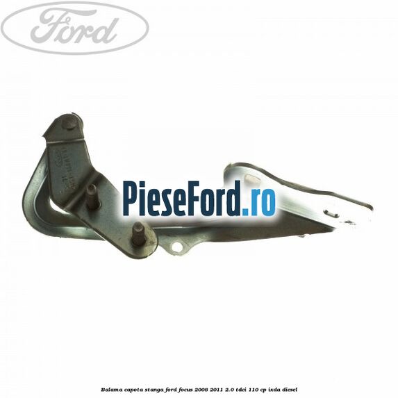 Balama capota stanga Ford Focus 2008-2011 2.0 TDCi 110 cp IXDA diesel