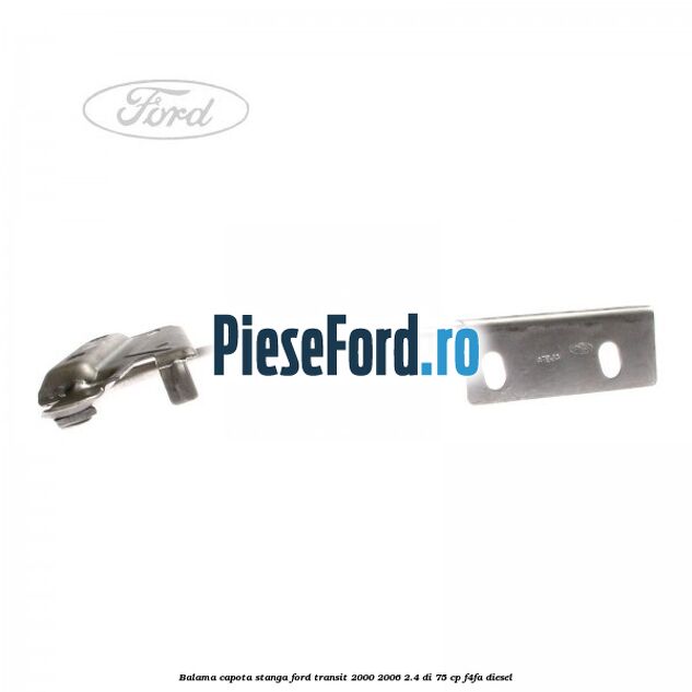 Balama capota stanga Ford Transit 2000-2006 2.4 DI 75 cp F4FA diesel