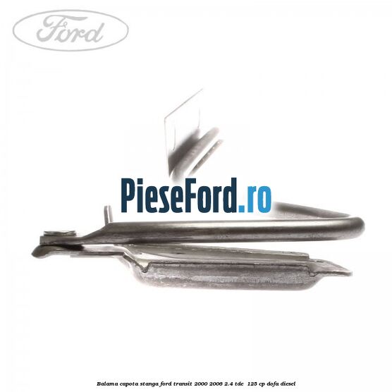 Balama capota stanga Ford Transit 2000-2006 2.4 TDE  125 cp DOFA diesel