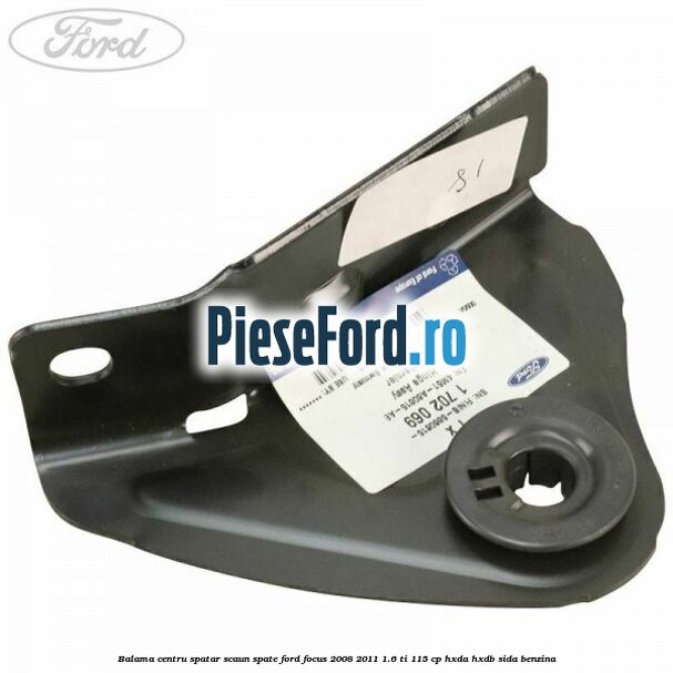Balama centru spatar scaun spate Ford Focus 2008-2011 1.6 Ti 115 cp Balama centru spatar scaun spate Ford Focus 2008-2011 1.6 Ti 115 cp HXDA, HXDB, SIDA benzina