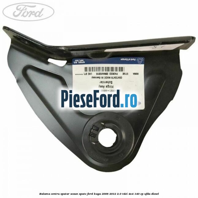 Balama centru spatar scaun spate Ford Kuga 2008-2012 2.0 TDCI 4x4 140 cp Balama centru spatar scaun spate Ford Kuga 2008-2012 2.0 TDCI 4x4 140 cp UFDA diesel