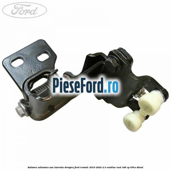 Balama culisanta usa laterala dreapta Ford Transit 2019-2023 2.0 EcoBlue RWD 165 cp BLHA diesel