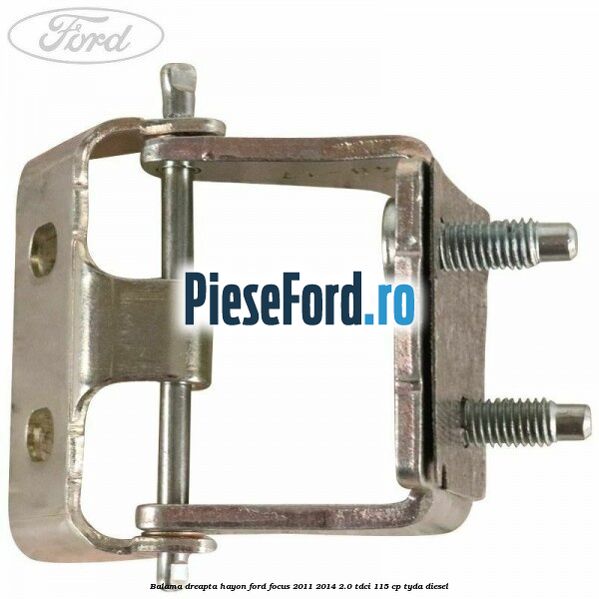 Balama dreapta hayon Ford Focus 2011-2014 2.0 TDCi 115 cp TYDA diesel