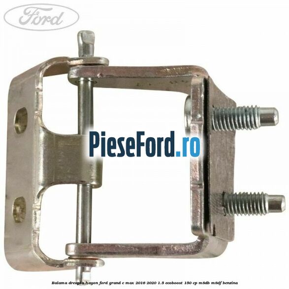 Balama dreapta hayon Ford Grand C-Max 2016-2020 1.5 EcoBoost 150 cp M8DB, M8DF benzina