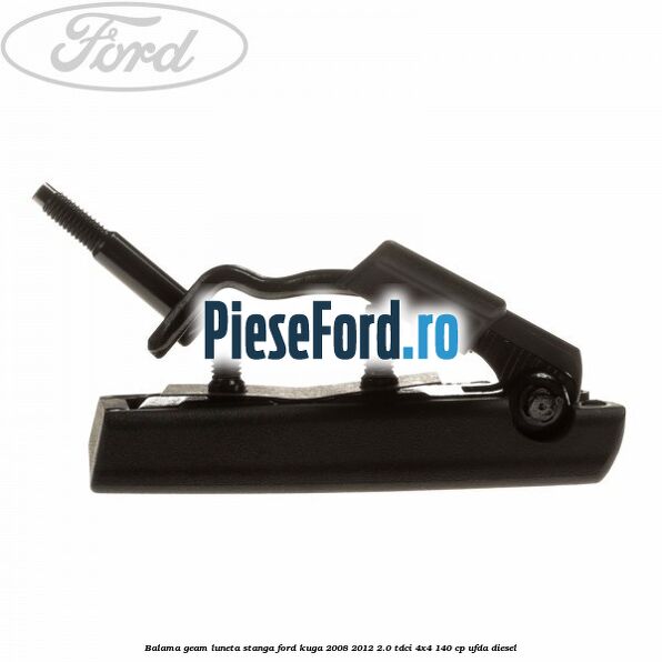 Balama geam luneta stanga Ford Kuga 2008-2012 2.0 TDCI 4x4 140 cp UFDA diesel