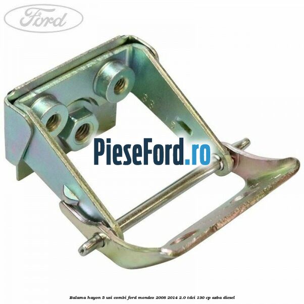 Balama hayon 5 usi combi Ford Mondeo 2008-2014 2.0 TDCi 130 cp AZBA diesel